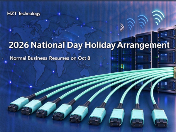 2026 National Day Holiday Notice | MPO OM3/OM4/OM5 Armored Fiber Patch Cord Supplier - HZT Technology